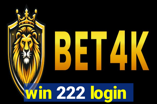 win 222 login